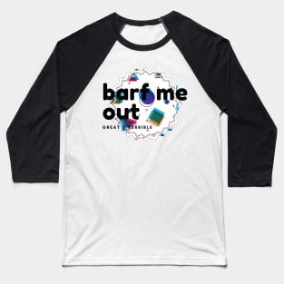 BARF ME OUT (Light) Baseball T-Shirt
